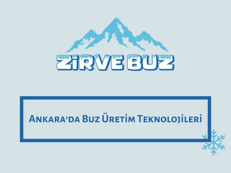 Ankara'da Buz Üretim Teknolojileri