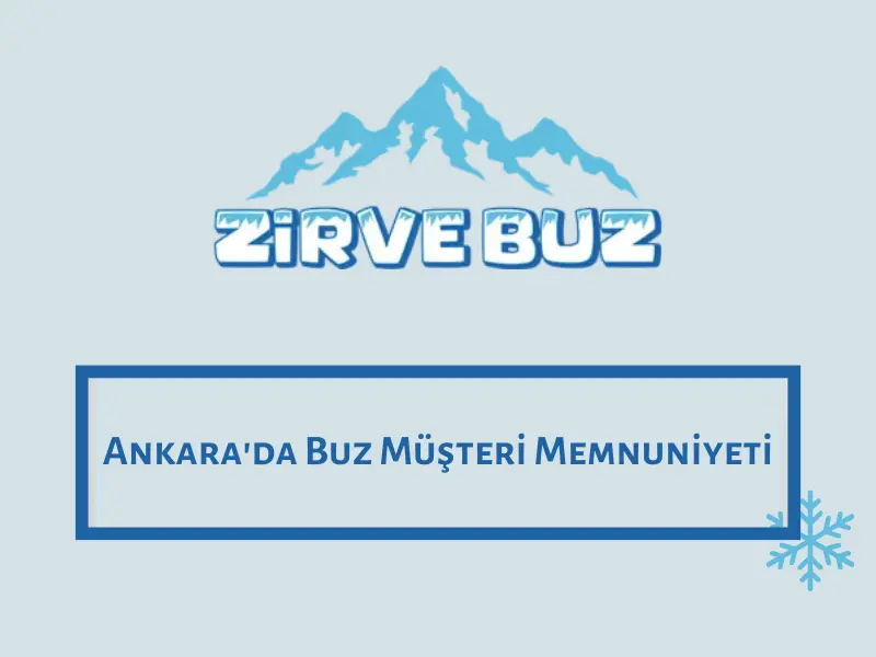Ankara'da Buz Müşteri Memnuniyeti