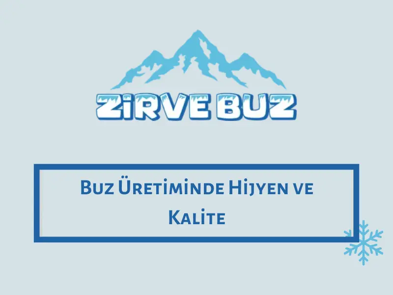 Buz Üretiminde Hijyen ve Kalite