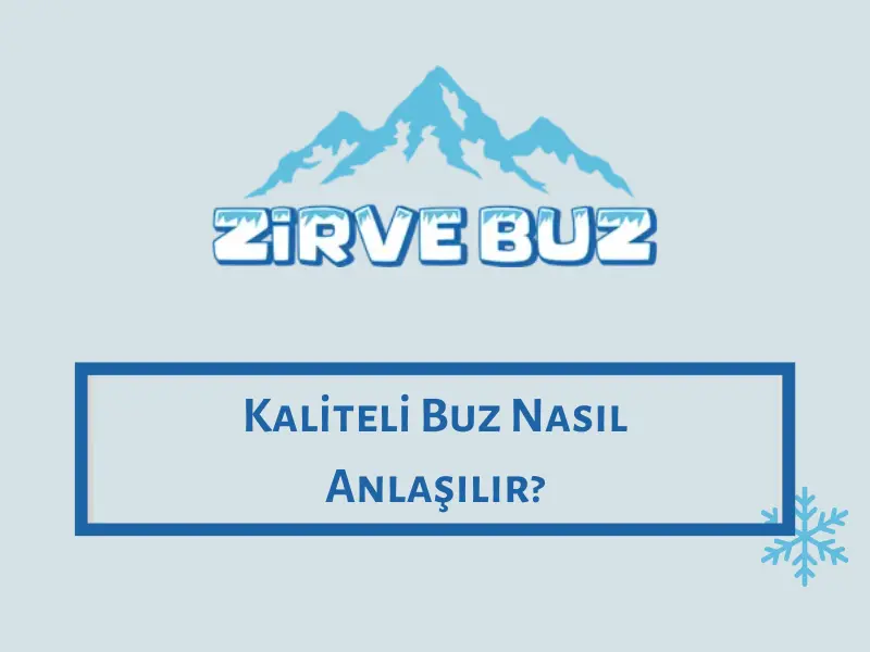 Kaliteli Buz Nasıl Anlaşılır?