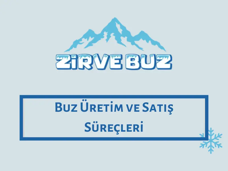 Buz Üretim ve Satış Süreçleri