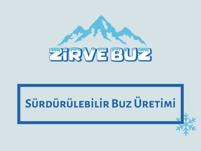 Sürdürülebilir Buz Üretimi