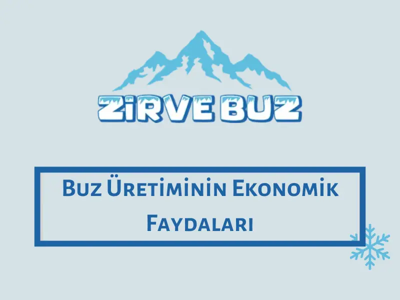 Buz Üretiminin Ekonomik Faydaları