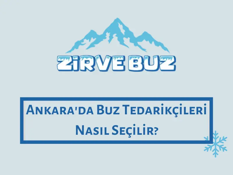 Ankara'da Buz Tedarikçileri Nasıl Seçilir?